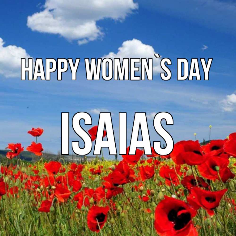 Greetings card с именем, Isaias happy women`s day международный женский день 1 Greetings with text for free download 